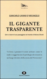 Il gigante trasparente. Echi e visioni di una passeggiata nel mondo di Adriano Olivetti - Librerie.coop Il gigante trasparente. Echi e visioni di una passeggiata nel mondo di Adriano Olivetti - Librerie.coop
