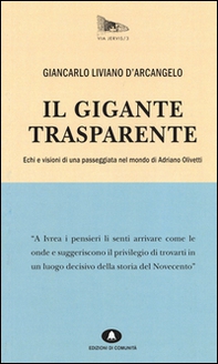 Il gigante trasparente. Echi e visioni di una passeggiata nel mondo di Adriano Olivetti - Librerie.coop