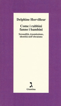 Come i rabbini fanno i bambini. Sessualità, trasmissione, identità nell'ebraismo - Librerie.coop