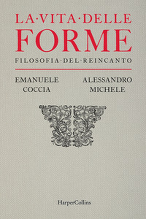 La vita delle forme. Filosofia del reincanto - Librerie.coop La vita delle forme. Filosofia del reincanto - Librerie.coop