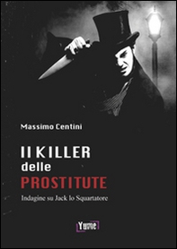 Il killer delle prostitute. Indagine su Jack lo Squartatore - Librerie.coop Il killer delle prostitute. Indagine su Jack lo Squartatore - Librerie.coop
