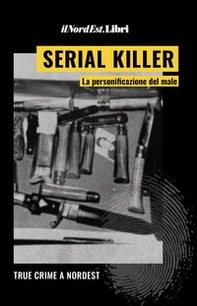 Serial killer. La personificazione del male - Librerie.coop