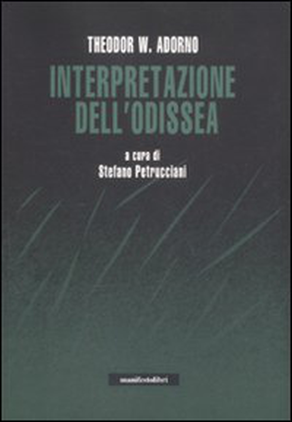 Interpretazione dell'Odissea. Con un dialogo sul mito tra Adorno e Karl Kerényi - Librerie.coop Interpretazione dell'Odissea. Con un dialogo sul mito tra Adorno e Karl Kerényi - Librerie.coop