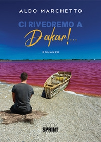 Ci rivedremo a Dakar!... - Librerie.coop