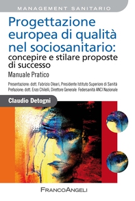 Progettazione europea di qualità nel sociosanitario: concepire e stilare proposte di successo. Manuale pratico - Librerie.coop Progettazione europea di qualità nel sociosanitario: concepire e stilare proposte di successo. Manuale pratico - Librerie.coop