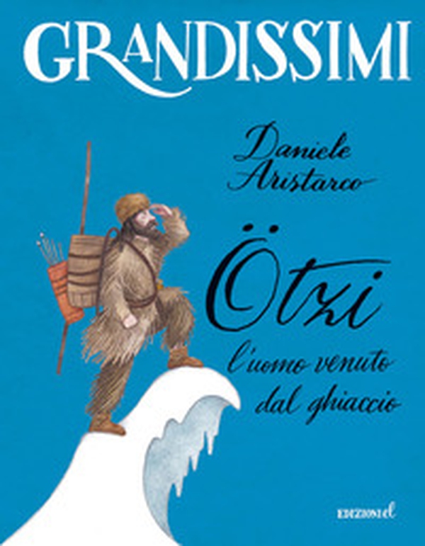 Ötzi, l'uomo venuto dal ghiaccio - Librerie.coop Ötzi, l'uomo venuto dal ghiaccio - Librerie.coop