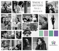 Vivere e battersi per sè e per gli altri. 30 storie ed esperienze di lotta contro il cancro - Librerie.coop