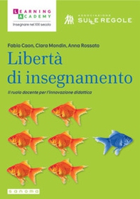 Libertà di insegnamento. Il ruolo docente per l'innovazione didattica - Librerie.coop
