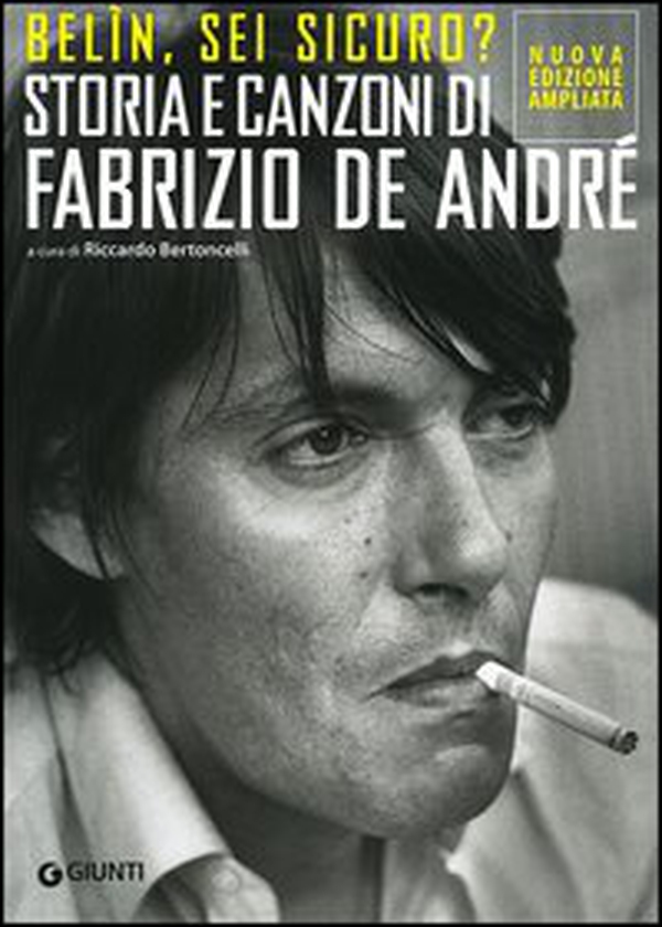 Belìn, sei sicuro? Storia e canzoni di Fabrizio De André - Librerie.coop Belìn, sei sicuro? Storia e canzoni di Fabrizio De André - Librerie.coop