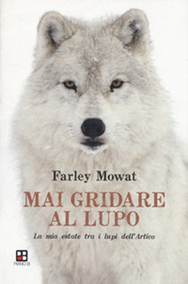 Mai gridare al lupo. La mia estate tra i lupi dell'Artico - Librerie.coop Mai gridare al lupo. La mia estate tra i lupi dell'Artico - Librerie.coop