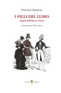 I figli del lusso. Seguito dell'Opera i Vermi - Librerie.coop