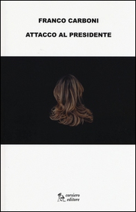 Attacco al presidente - Librerie.coop