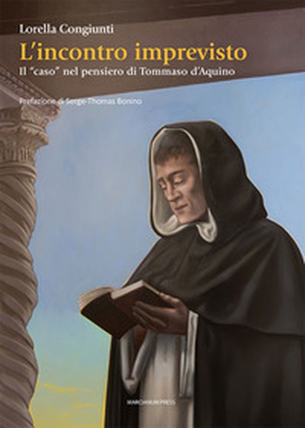L'incontro imprevisto. Il «caso» nel pensiero di Tommaso d'Aquino - Librerie.coop L'incontro imprevisto. Il «caso» nel pensiero di Tommaso d'Aquino - Librerie.coop