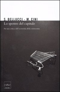 Lo spettro del capitale. Per una critica dell'economia della conoscenza - Librerie.coop