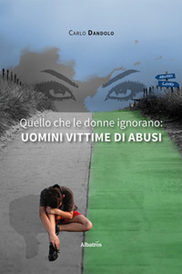 Quello che le donne ignorano: uomini vittime di abusi - Librerie.coop Quello che le donne ignorano: uomini vittime di abusi - Librerie.coop