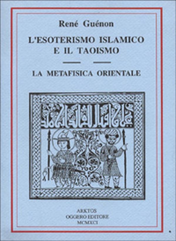 L'esoterismo islamico e il taoismo. La metafisica orientale - Librerie.coop L'esoterismo islamico e il taoismo. La metafisica orientale - Librerie.coop