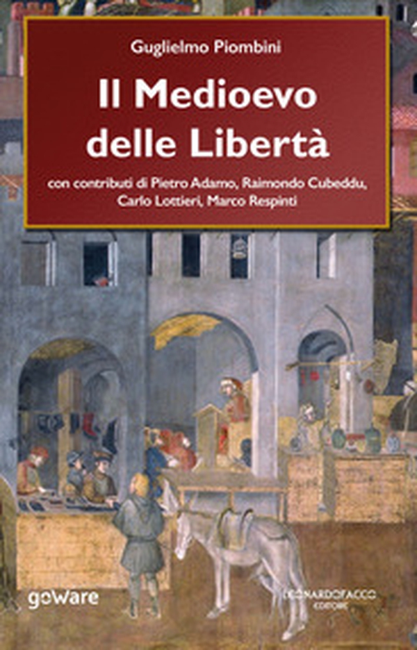 Il Medioevo delle Libertà - Librerie.coop Il Medioevo delle Libertà - Librerie.coop
