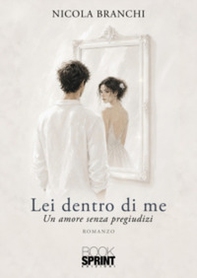 Lei dentro di me. Un amore senza pregiudizi - Librerie.coop