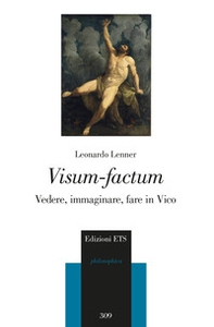 Visum-factum. Vedere, immaginare, fare in Vico - Librerie.coop