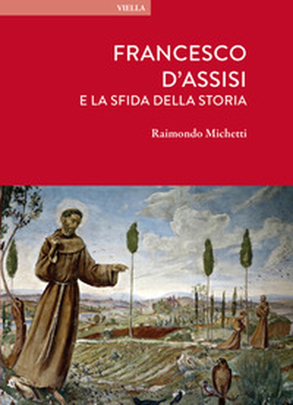 Francesco d'Assisi e la sfida della storia - Librerie.coop