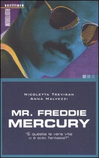 Mr. Freddie Mercury - Librerie.coop