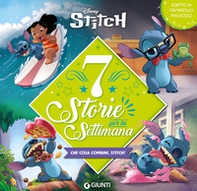Stitch. 7 storie per la settimana. Che cosa combini, Stitch? Stampatello maiuscolo - Librerie.coop