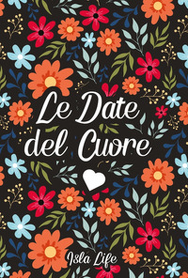 Le date del cuore - Librerie.coop Le date del cuore - Librerie.coop