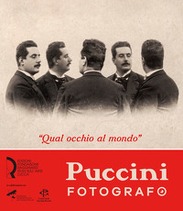 «Qual occhio al mondo». Puccini fotografo - Librerie.coop «Qual occhio al mondo». Puccini fotografo - Librerie.coop