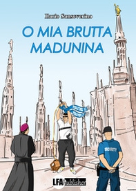 O mia brutta Madunina - Librerie.coop O mia brutta Madunina - Librerie.coop