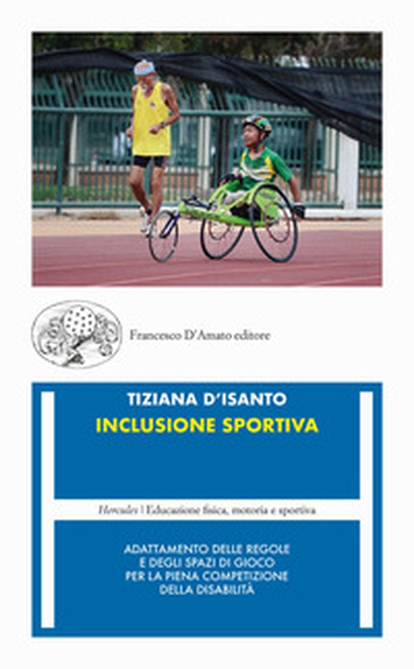 Inclusione sportiva. Adattamento delle regole e degli spazi di gioco per la piena competizione della disabilità - Librerie.coop Inclusione sportiva. Adattamento delle regole e degli spazi di gioco per la piena competizione della disabilità - Librerie.coop