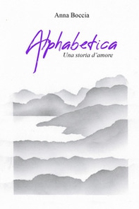 Alphabetica. Una storia d'amore - Librerie.coop