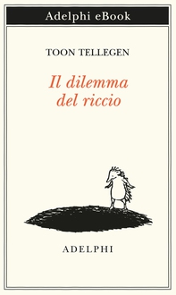 Il dilemma del riccio - Librerie.coop