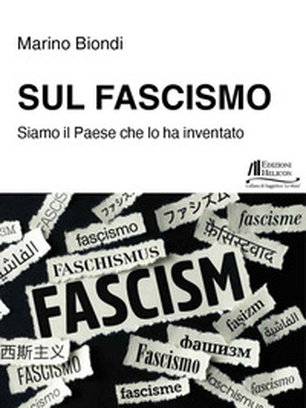Sul fascismo. Siamo il Paese che lo ha inventato - Librerie.coop