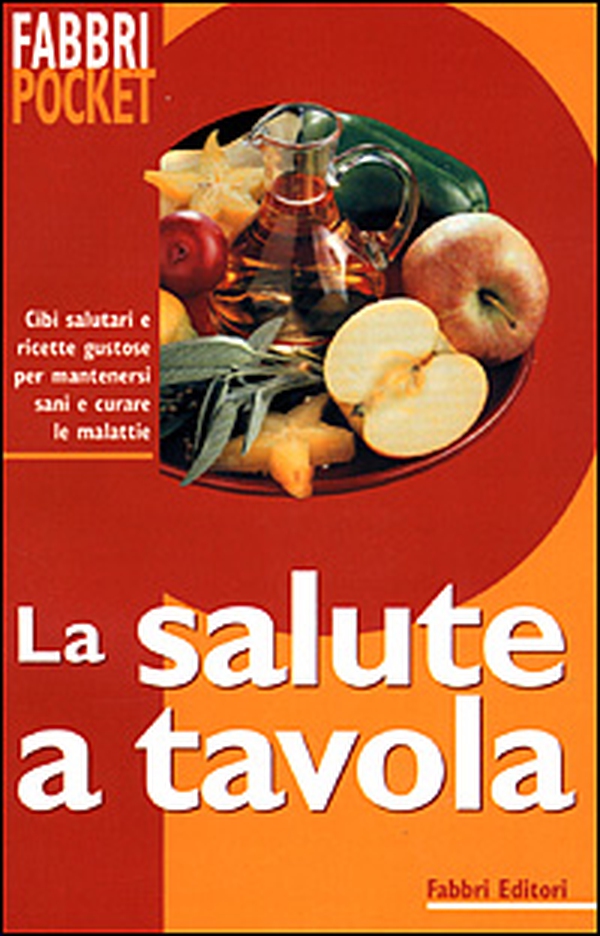 La salute a tavola - Librerie.coop La salute a tavola - Librerie.coop