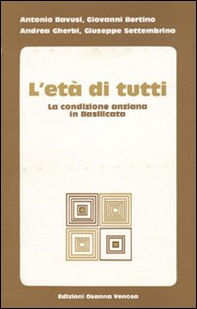 L'età di tutti. La condizione anziana in Basilicata - Librerie.coop