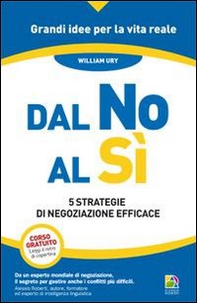 Dal no al sì. 5 strategie di negoziazione efficace - Librerie.coop Dal no al sì. 5 strategie di negoziazione efficace - Librerie.coop