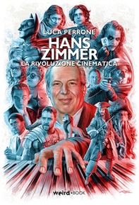 Hans Zimmer. La rivoluzione cinematica - Librerie.coop
