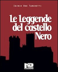Le leggende del castello nero e altri racconti - Librerie.coop