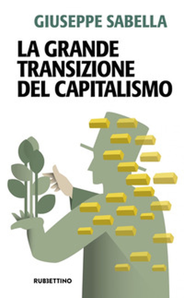 La Grande Transizione del capitalismo - Librerie.coop La Grande Transizione del capitalismo - Librerie.coop