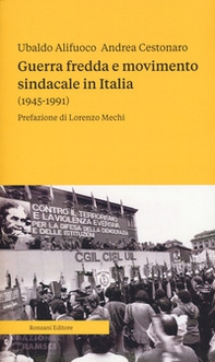 Guerra fredda e movimento sindacale in Italia (1945-1991) - Librerie.coop