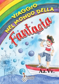 Viaggio nel mondo della fantasia - Librerie.coop Viaggio nel mondo della fantasia - Librerie.coop