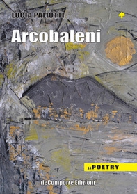 Arcobaleni. Poesie 1966-1980 - Librerie.coop