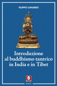 Introduzione al buddhismo tantrico in India e in Tibet - Librerie.coop