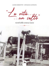 «La vita... un salto». Ricordi della contessa Laura - Librerie.coop