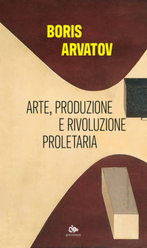 Arte, produzione e rivoluzione proletaria - Librerie.coop Arte, produzione e rivoluzione proletaria - Librerie.coop