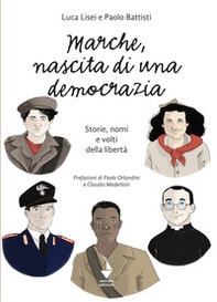 Marche, nascita di una democrazia. Storie, nomi e volti della libertà - Librerie.coop