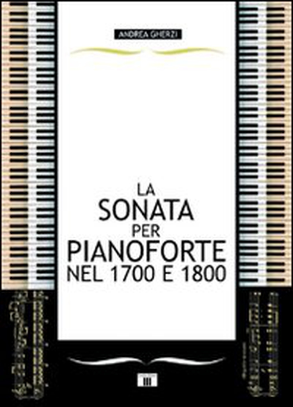 La sonata per pianoforte nel 1700 e 1800 - Librerie.coop La sonata per pianoforte nel 1700 e 1800 - Librerie.coop
