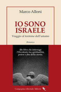 Io sono Israele. Viaggio al termine dell'umano - Librerie.coop