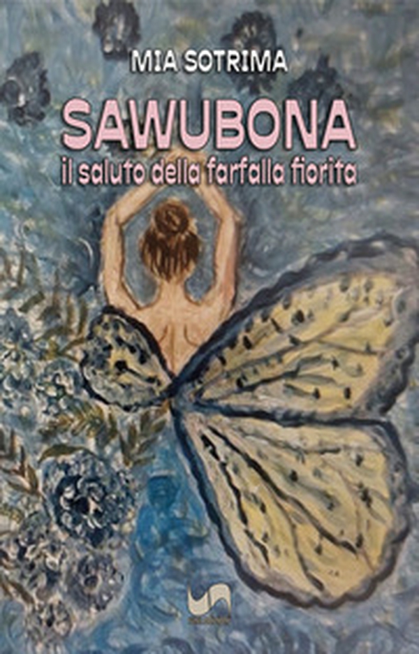 Sawubona. Il saluto della farfalla fiorita - Librerie.coop