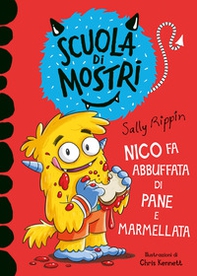 Nico fa abbuffata di pane e marmellata. Scuola di mostri - Librerie.coop Nico fa abbuffata di pane e marmellata. Scuola di mostri - Librerie.coop